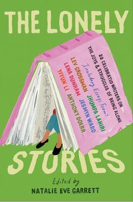 Cover: 9781948226608 | The Lonely Stories: 22 Celebrated Writers on the Joys &amp; Struggles...