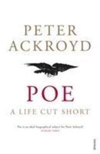Cover: 9780099287674 | Poe | A Life Cut Short | Peter Ackroyd | Taschenbuch | Englisch | 2009