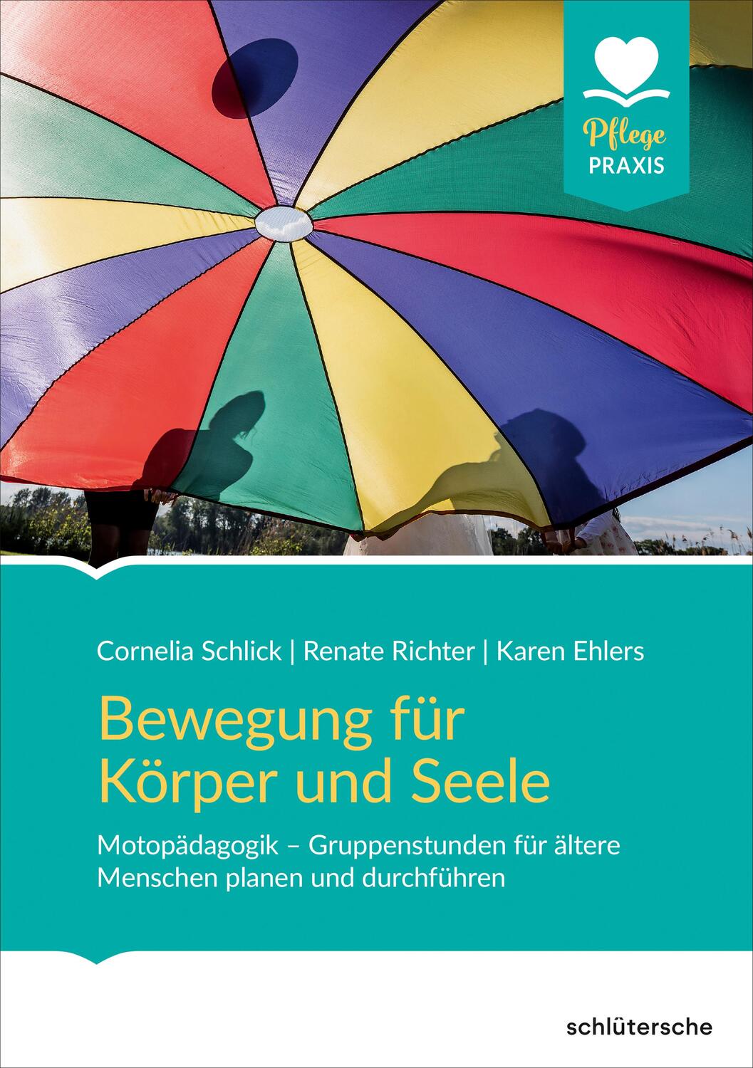 Cover: 9783842608146 | Bewegung für Körper und Seele | Cornelia Schlick (u. a.) | Taschenbuch