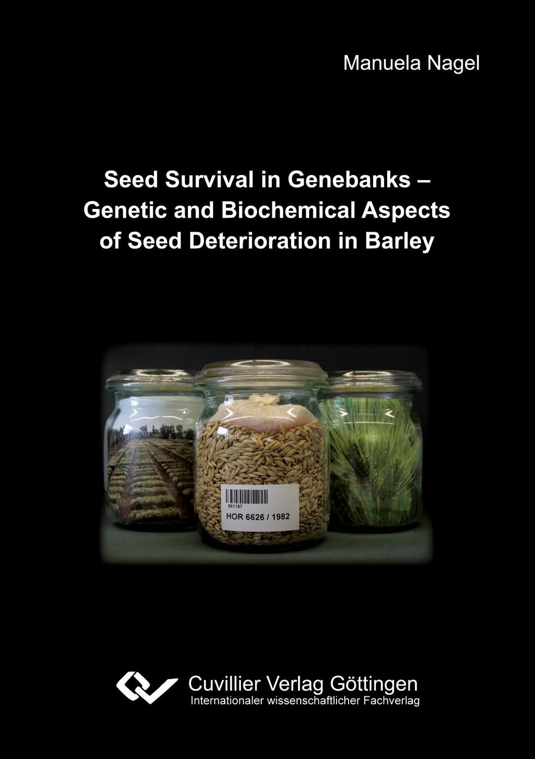 Cover: 9783869558714 | Seed Survival in Genebanks - Genetic and Biochemical Aspects of...