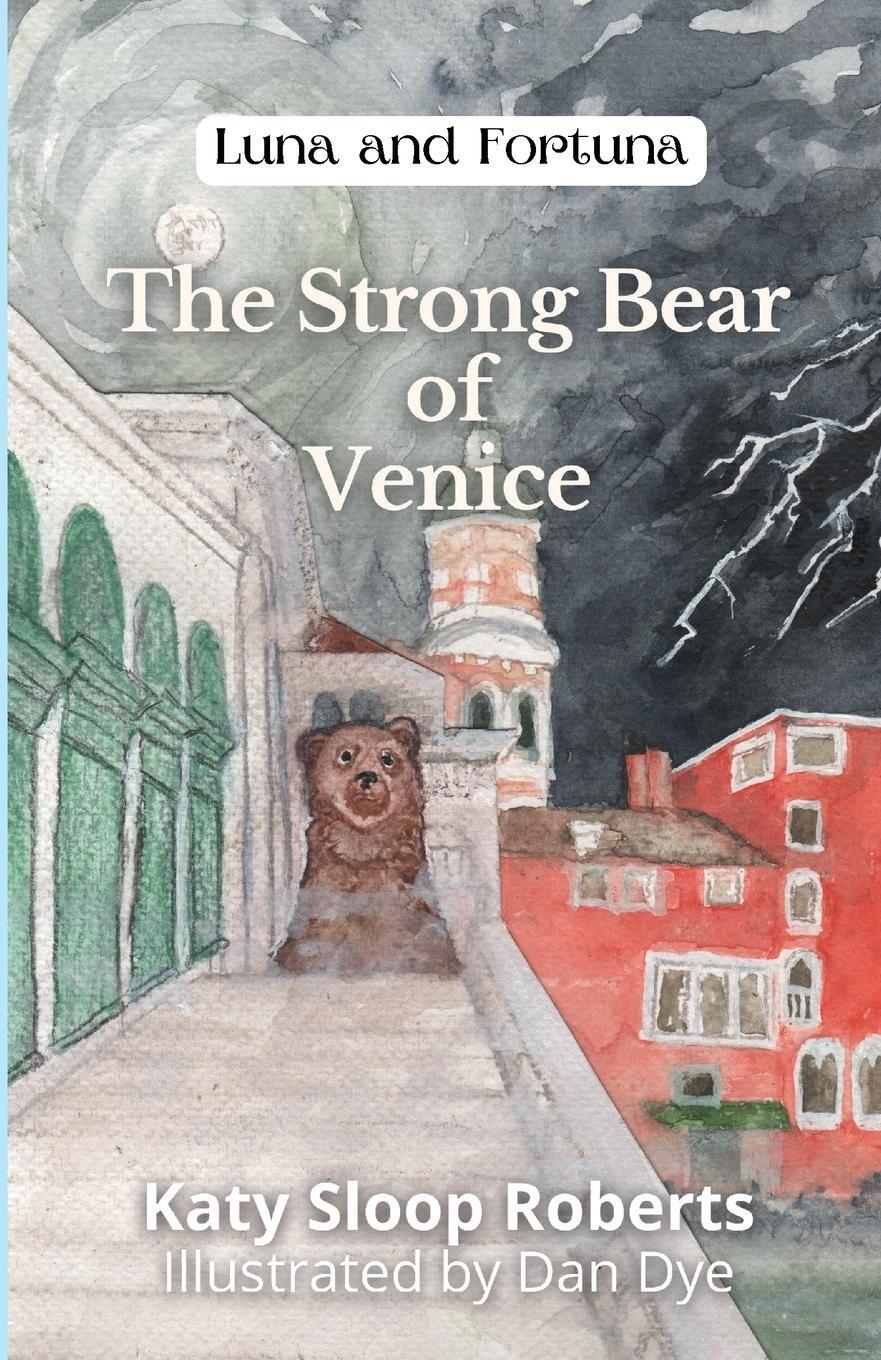 Cover: 9798985848182 | The Strong Bear of Venice | Katy S Roberts | Taschenbuch | Paperback