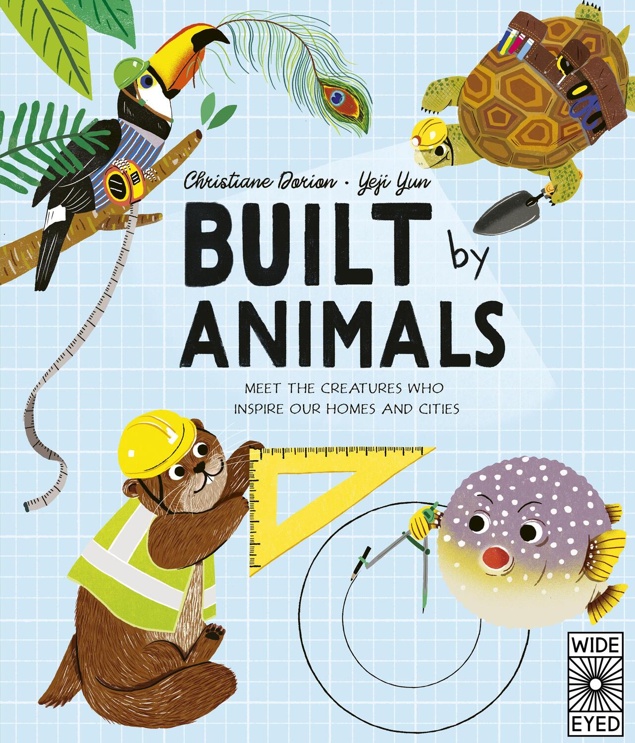 Cover: 9780711265684 | Built by Animals | Meet the creatures who inspire our homes and cities