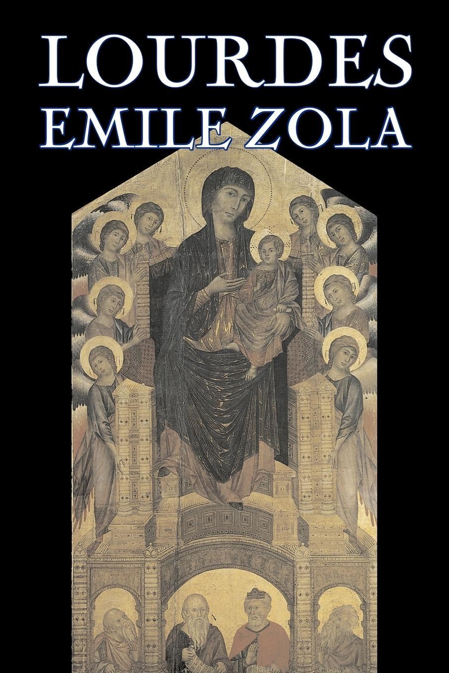 Cover: 9781603122504 | Lourdes by Emile Zola, Fiction, Classics, Literary | Emile Zola | Buch