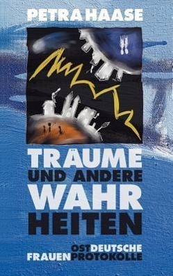 Cover: 9783000054631 | Träume und andere Wahrheiten | Petra Haase | Taschenbuch | Paperback