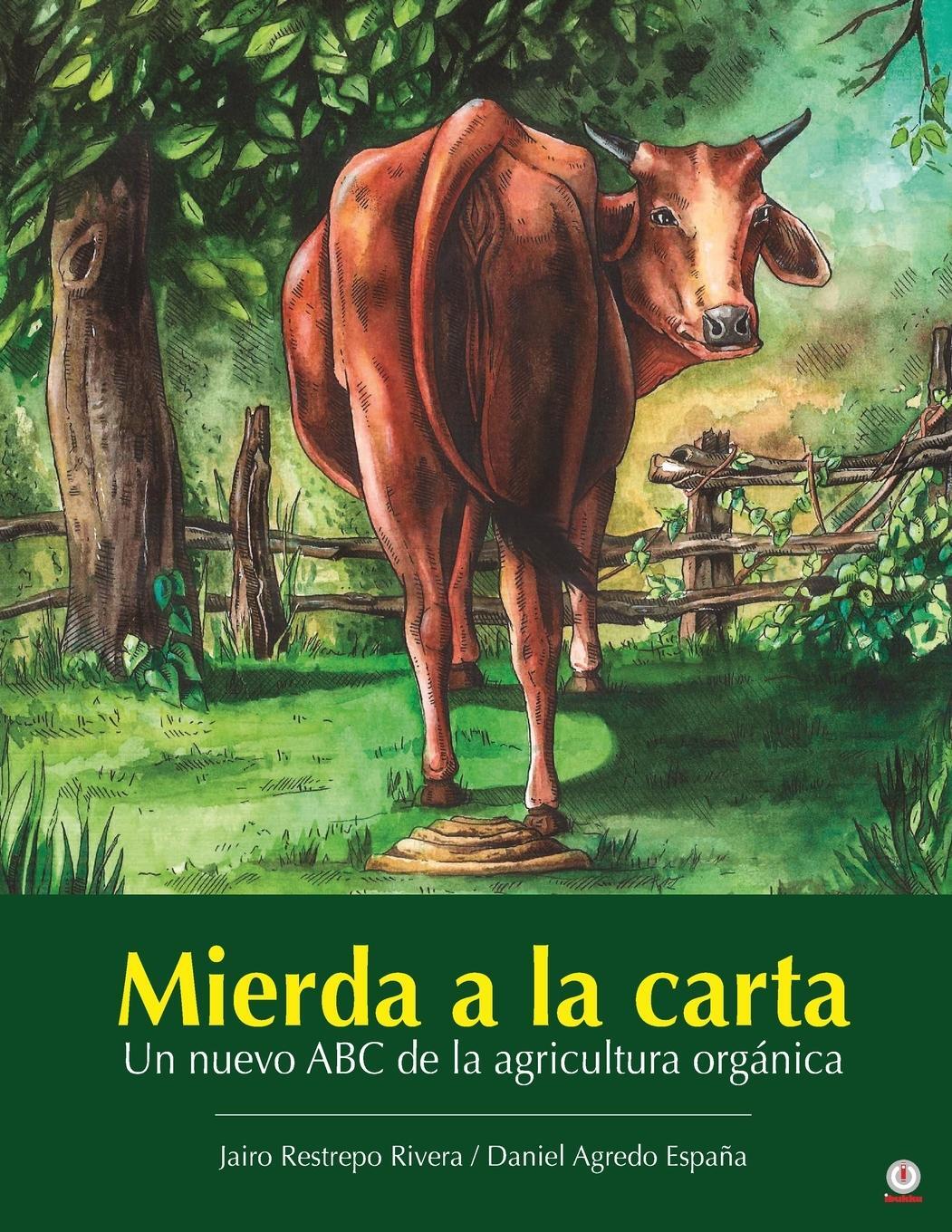 Cover: 9781685741785 | Mierda a la carta | Un nuevo ABC de la agricultura orgánica | Rivera