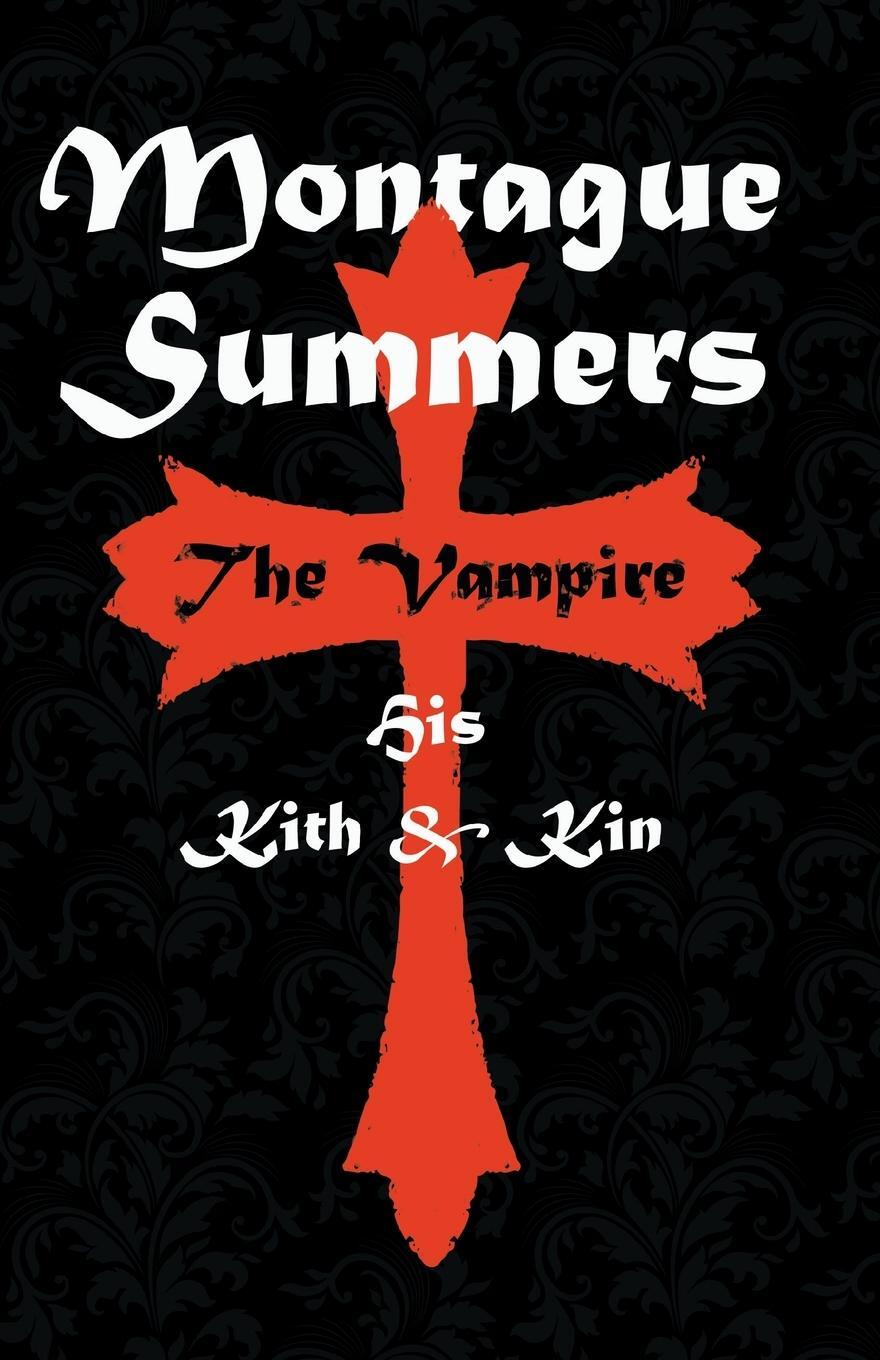 Cover: 9781528714839 | The Vampire | His Kith and Kin | Montague Summers | Taschenbuch | 2020