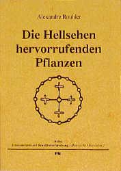 Cover: 9783861354215 | Die Hellsehen hervorrufenden Pflanzen | Alexandre Rouhier | Buch