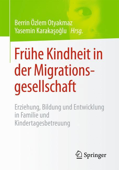 Cover: 9783658073817 | Frühe Kindheit in der Migrationsgesellschaft | Karakasoglu (u. a.)