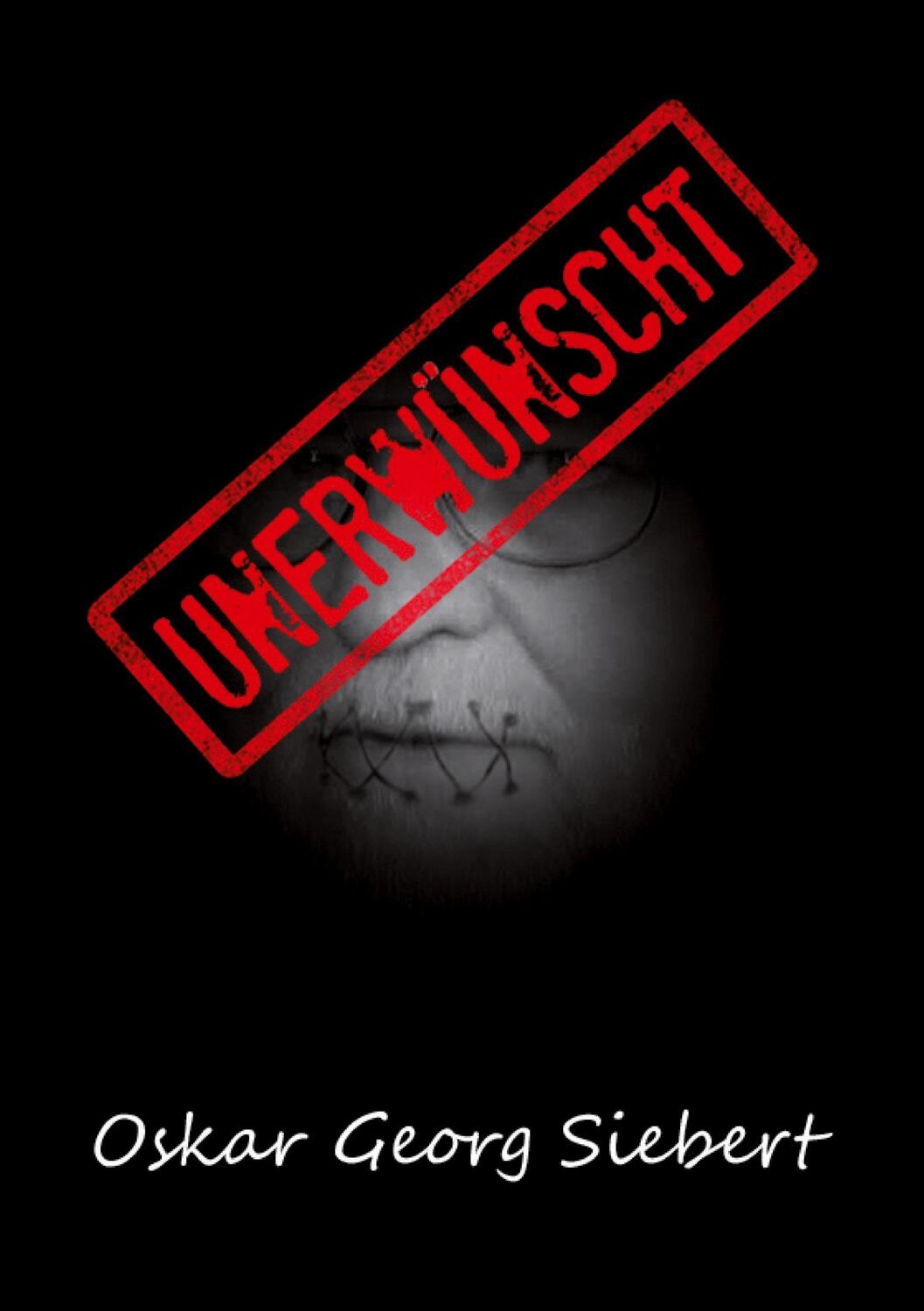 Cover: 9783985272976 | Unerwünscht (Hardcover-Version) | Oskar Georg Siebert | Buch | 550 S.