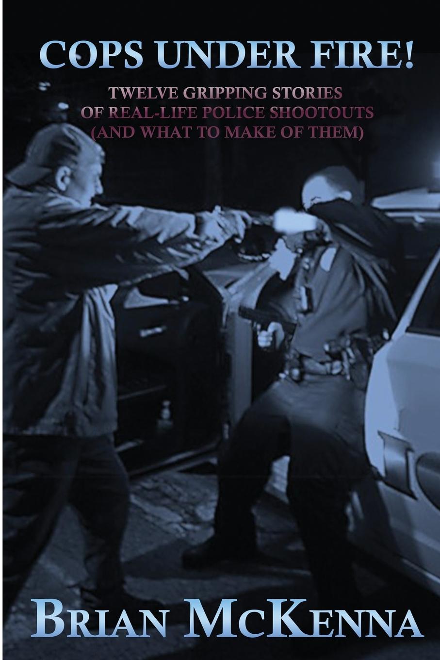 Cover: 9781620064863 | Cops Under Fire! | Brian McKenna | Taschenbuch | Englisch | 2021