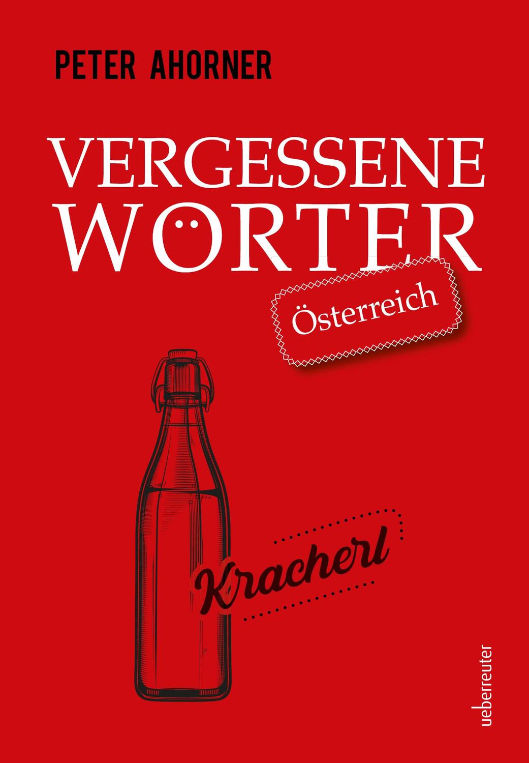 Cover: 9783800078233 | Vergessene Wörter - Österreich | Peter Ahorner | Buch | Deutsch | 2022