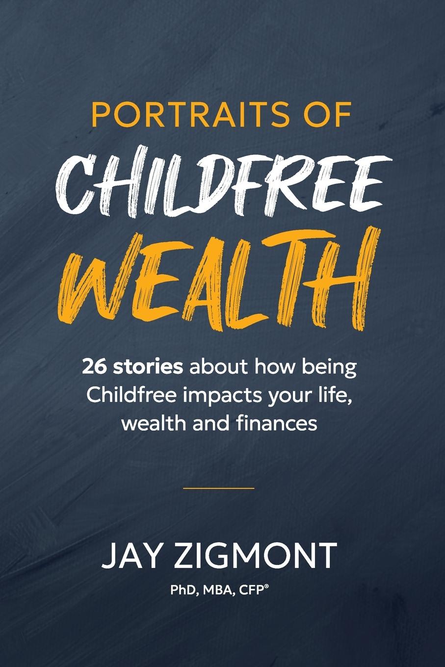 Cover: 9781945050022 | Portraits of Childfree Wealth | Jay Zigmont | Taschenbuch | Englisch