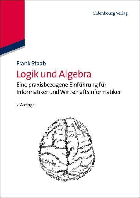 Cover: 9783486716979 | Logik und Algebra | Frank Staab | Taschenbuch | XII | Deutsch | 2012