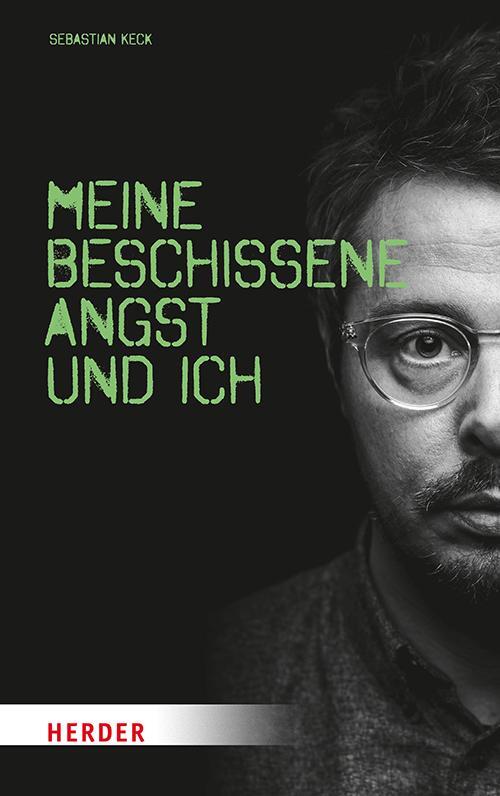 Cover: 9783451600890 | Meine beschissene Angst und ich | Sebastian Keck | Taschenbuch | 2019