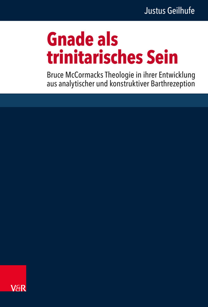 Cover: 9783525567319 | Gnade als trinitarisches Sein | Justus Geilhufe | Buch | Gebunden