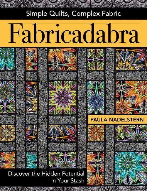 Cover: 9781617451881 | Fabricadabra | Simple Quilts, Complex Fabric | Paula Nadelstern | Buch