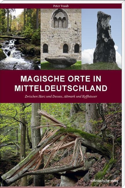 Bild: 9783954626083 | Magische Orte in Mitteldeutschland 01 | Peter Traub | Taschenbuch