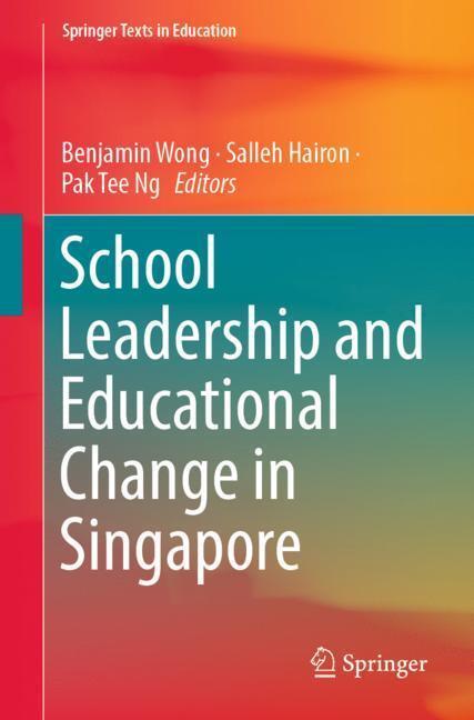 Cover: 9783319747446 | School Leadership and Educational Change in Singapore | Wong (u. a.)