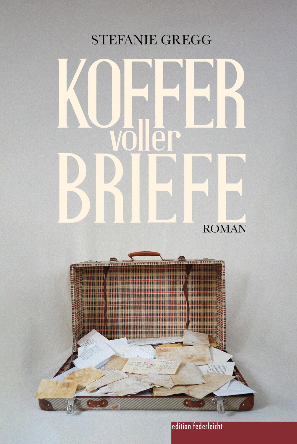 Cover: 9783946112884 | Koffer voller Briefe | Stefanie Gregg | Taschenbuch | 240 S. | Deutsch