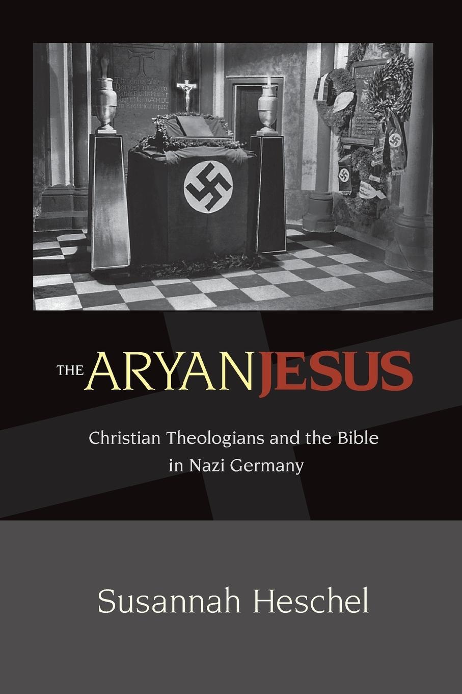 Cover: 9780691148052 | The Aryan Jesus | Christian Theologians and the Bible in Nazi Germany