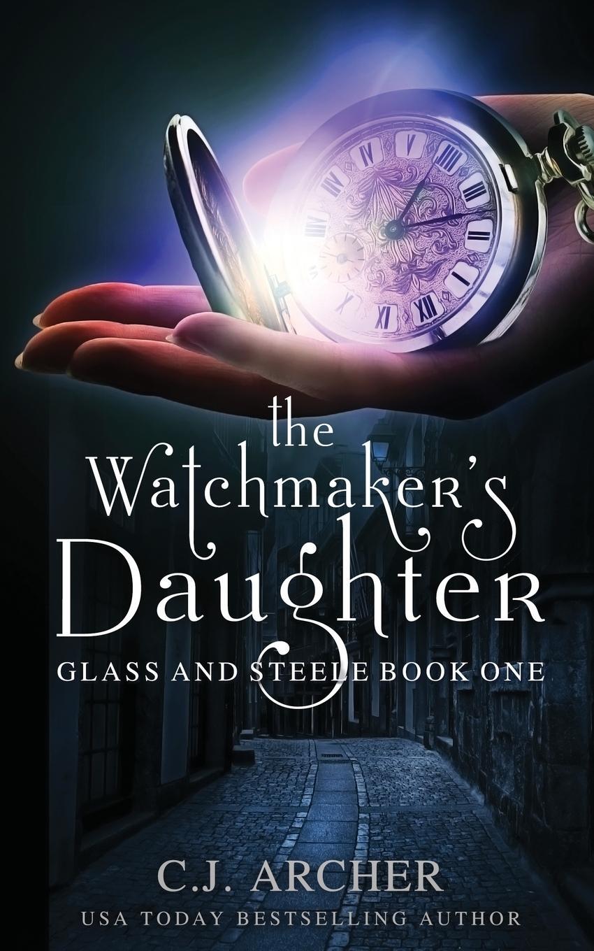 Cover: 9780648214694 | The Watchmaker's Daughter | C. J. Archer | Taschenbuch | Paperback