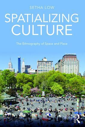 Cover: 9781138945616 | Spatializing Culture | The Ethnography of Space and Place | Setha Low