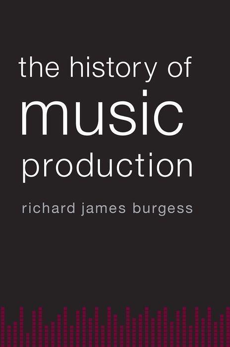 Cover: 9780199357178 | History of Music Production | Richard James Burgess | Taschenbuch