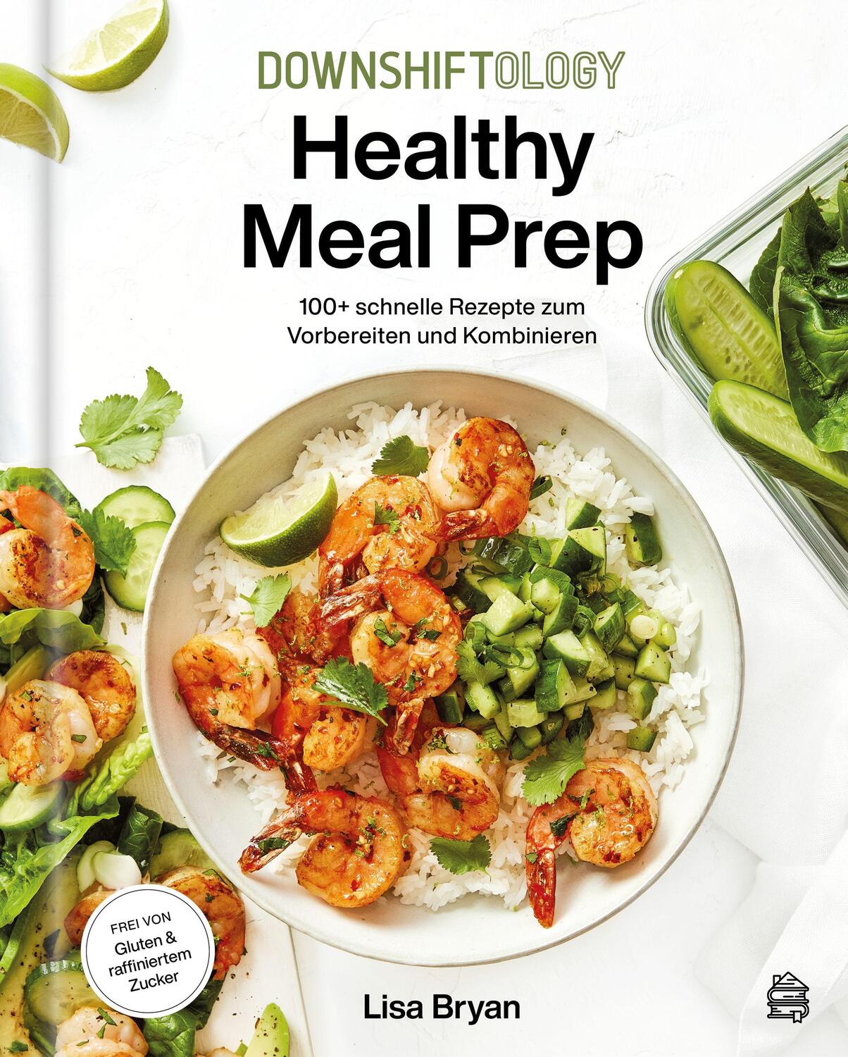 Cover: 9783903263550 | Downshiftology Healthy Meal Prep | Lisa Bryan | Buch | Deutsch | 2023