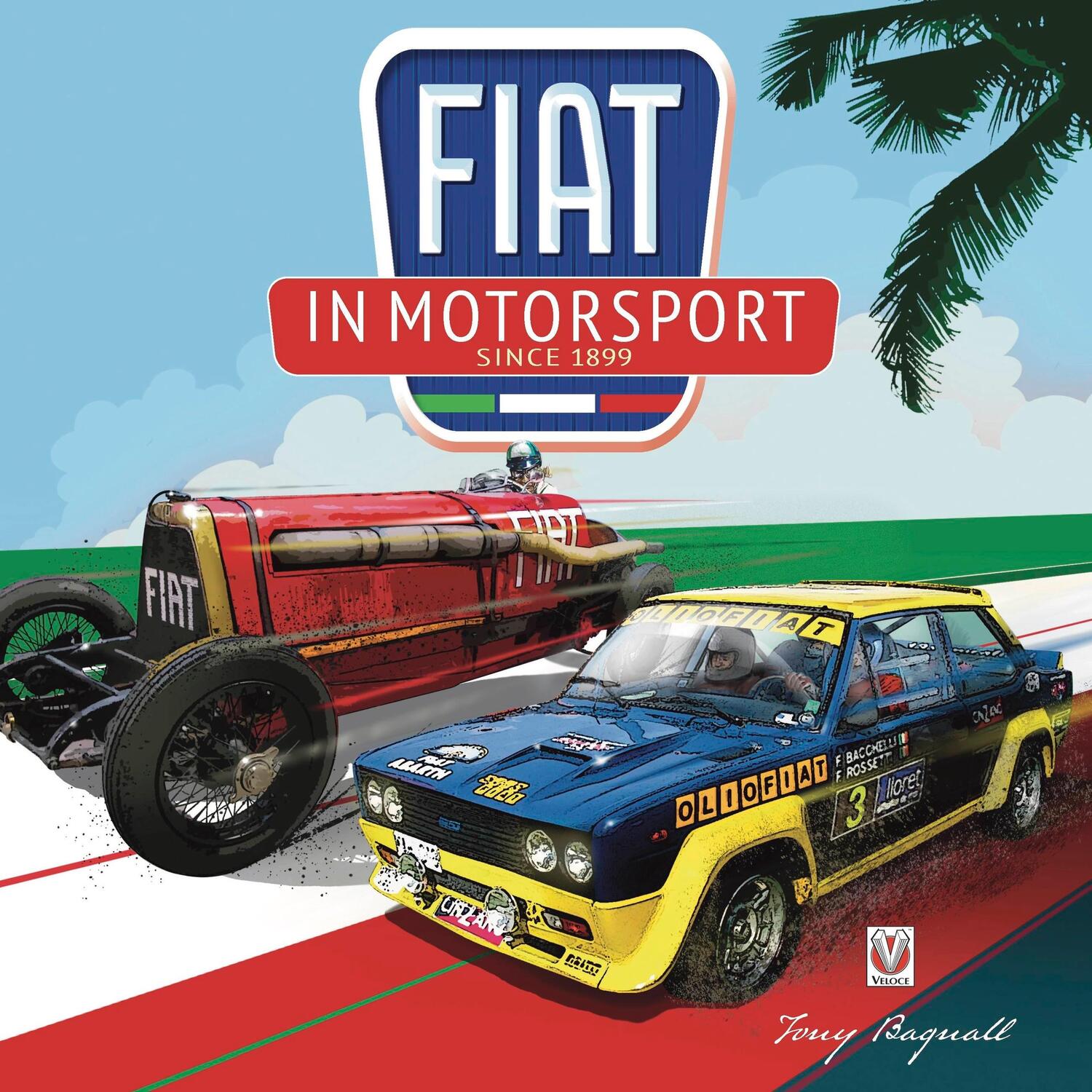 Cover: 9781787111851 | FIAT in Motorsport | Since 1899 | Anthony Bagnall | Buch | Gebunden