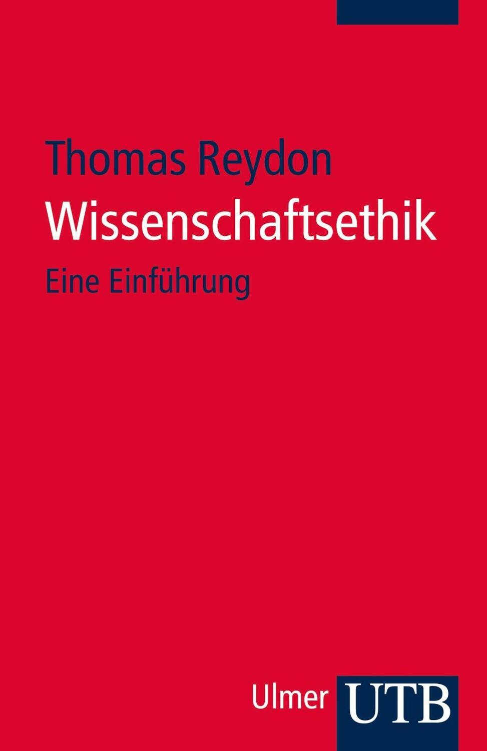 Cover: 9783825240325 | Wissenschaftsethik | Eine Einführung | Thomas Reydon | Taschenbuch