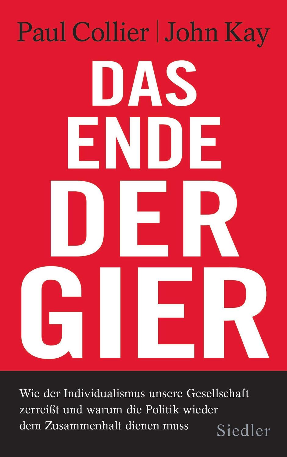 Cover: 9783827501424 | Das Ende der Gier | Paul Collier (u. a.) | Buch | Deutsch | 2021