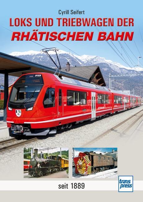 Cover: 9783613716780 | Loks und Triebwagen der Rhätischen Bahn | seit 1889 | Cyrill Seifert
