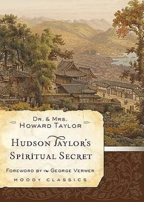 Cover: 9780802456588 | Hudson Taylor'S Spiritual Secret | Dr. And Mrs. Howard Taylor | Buch