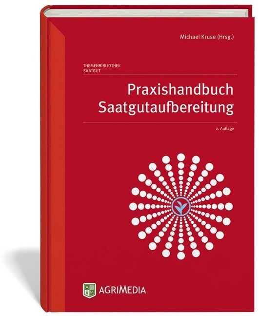 Cover: 9783862631124 | Praxishandbuch Saatgutaufbereitung | Michael Kruse | Buch | 2018