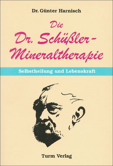 Cover: 9783799902403 | Die Dr. Schüssler-Mineraltherapie: Selbstheilung und Lebenskraft
