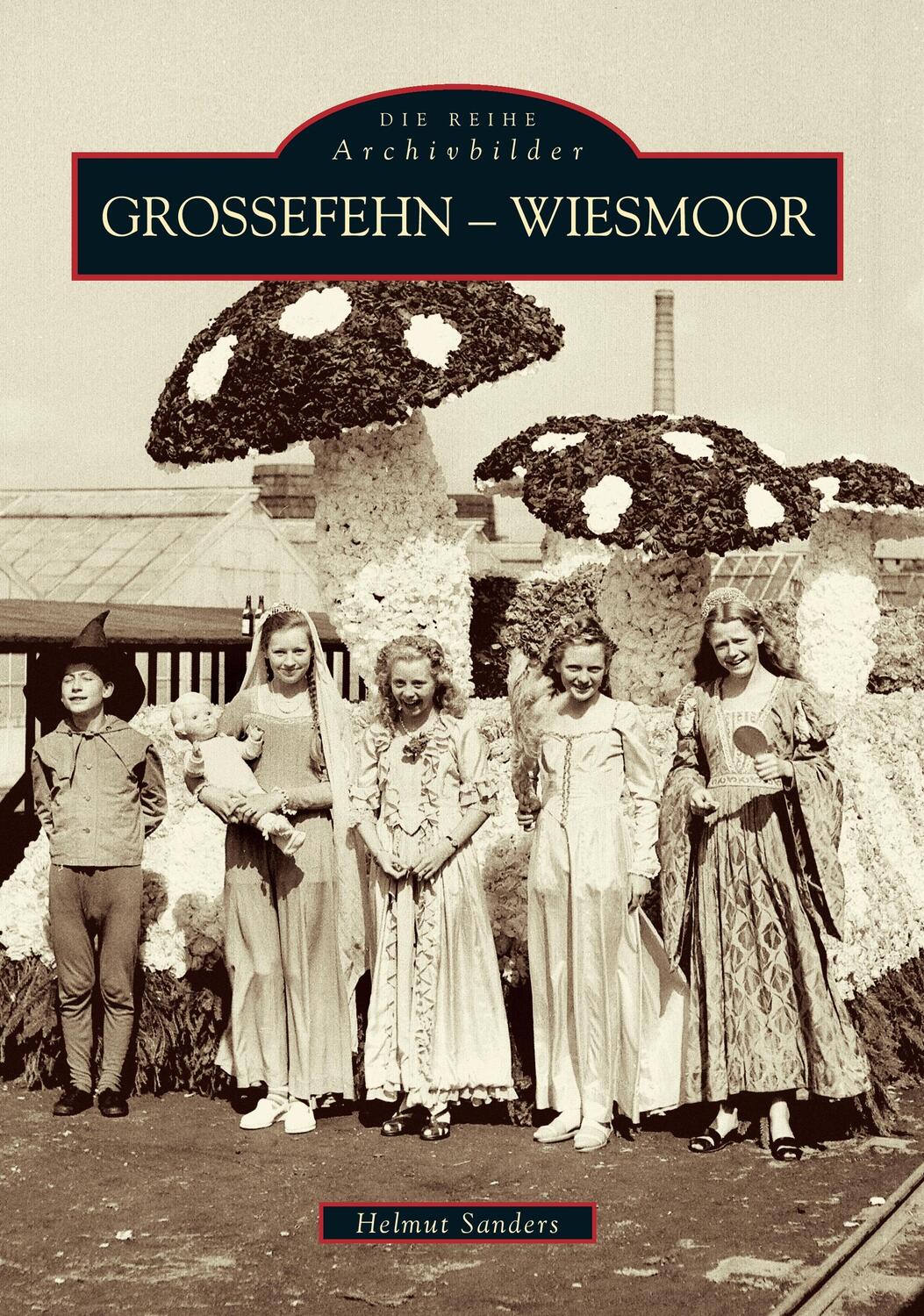Cover: 9783897021624 | Grossefehn-Wiesmoor | Helmut Sanders | Taschenbuch | EAN 9783897021624