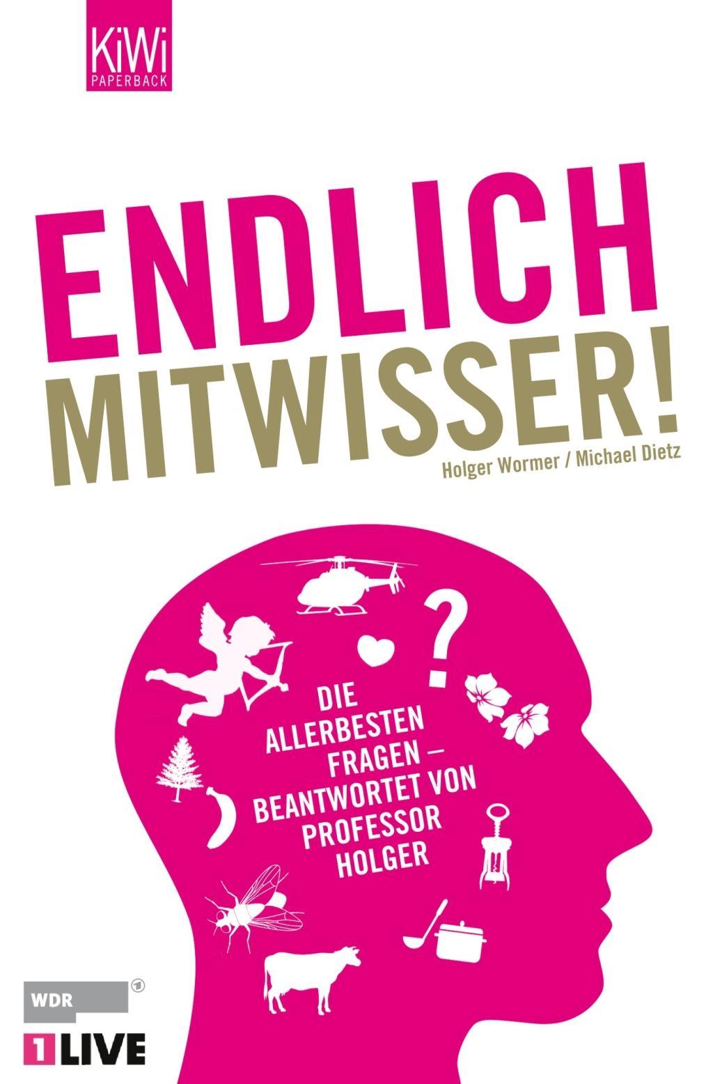 Cover: 9783462043051 | Endlich Mitwisser! | Holger/Dietz, Michael Wormer | Taschenbuch | 2011