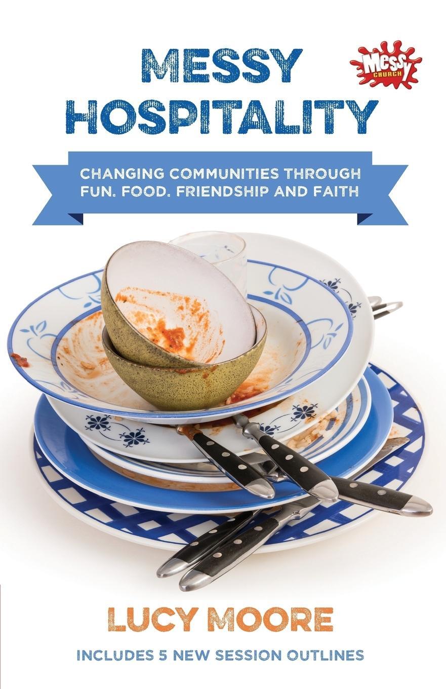 Cover: 9780857464156 | Messy Hospitality | Lucy Moore | Taschenbuch | Paperback | Englisch
