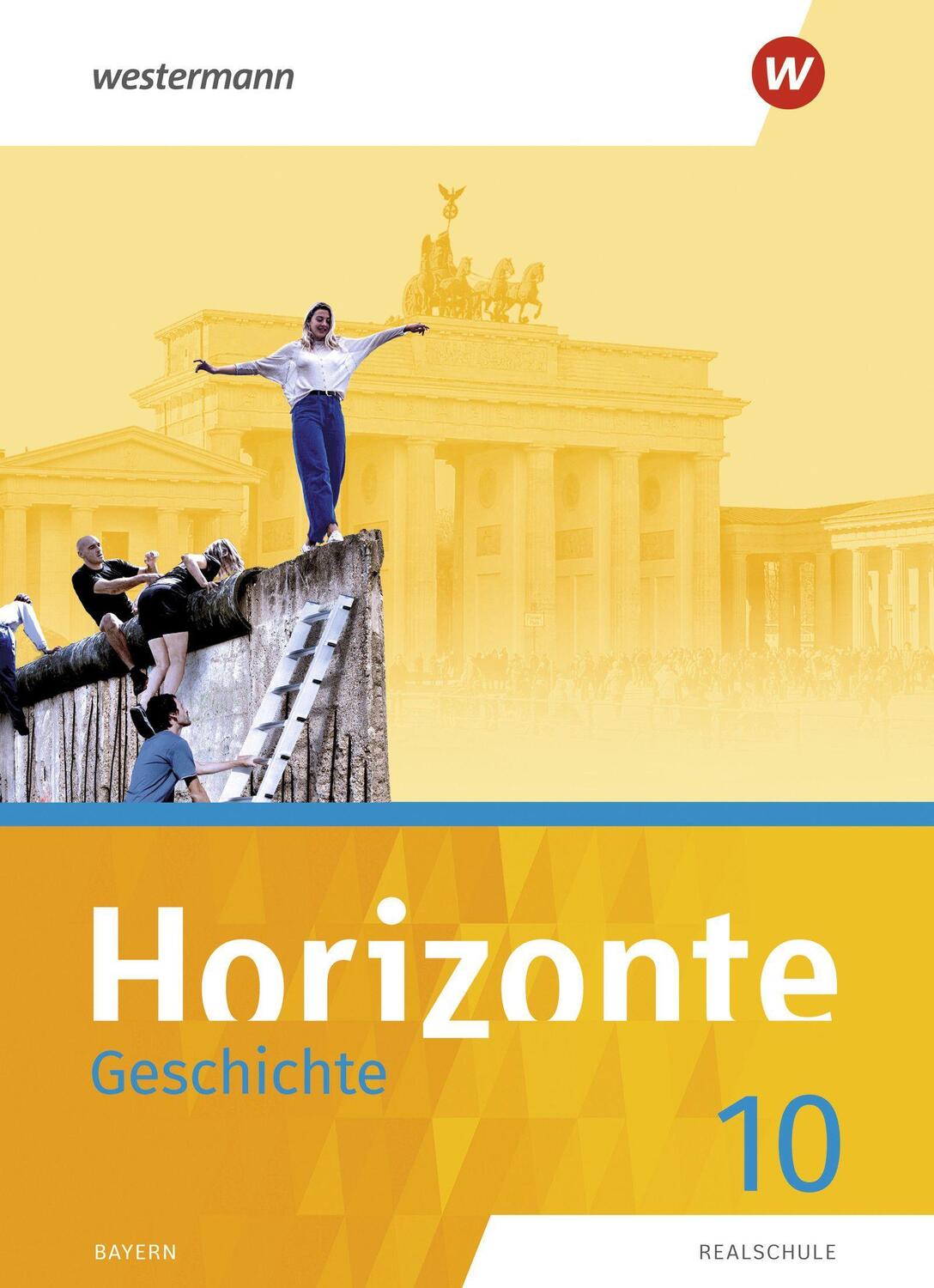 Cover: 9783141121322 | Horizonte - Geschichte 10. Schülerband. Für Realschulen in Bayern