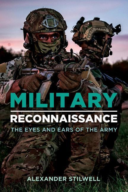 Cover: 9781612009506 | Military Reconnaissance | The Eyes and Ears of the Army | Stilwell