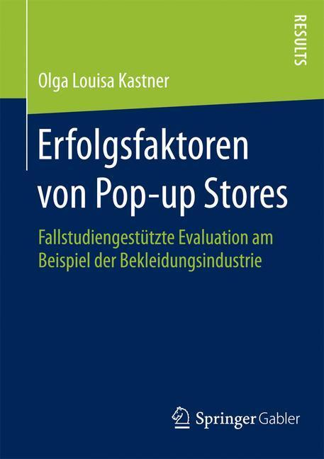 Cover: 9783658089443 | Erfolgsfaktoren von Pop-up Stores | Olga Louisa Kastner | Taschenbuch