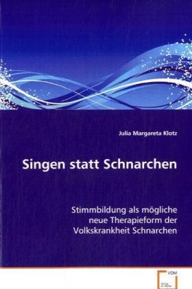 Cover: 9783639057096 | Singen statt Schnarchen | Klotz Julia Margareta | Taschenbuch