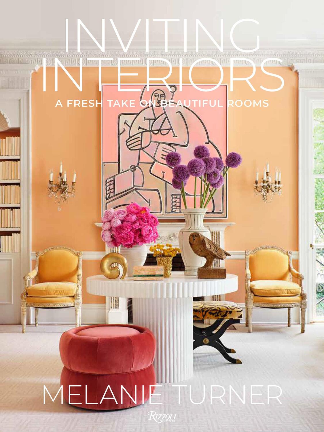 Cover: 9780847869725 | Inviting Interiors | A Fresh Take on Beautiful Rooms | Melanie Turner