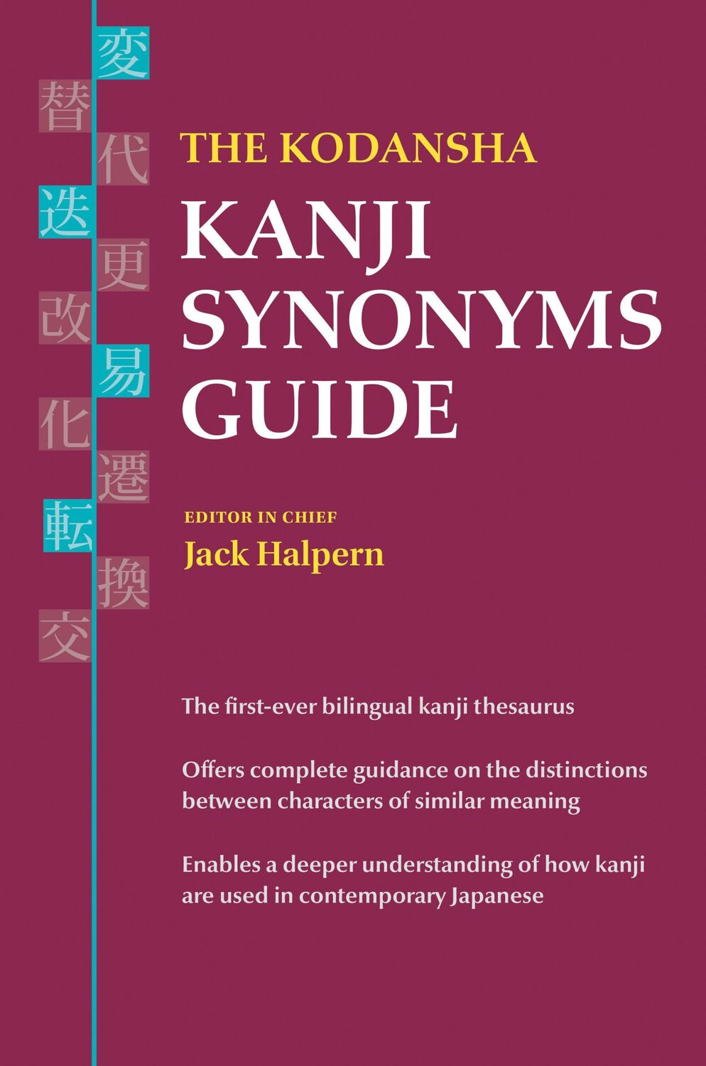 Cover: 9781568365855 | The Kodansha Kanji Synonyms Guide | Jack Halpern | Taschenbuch | 2018