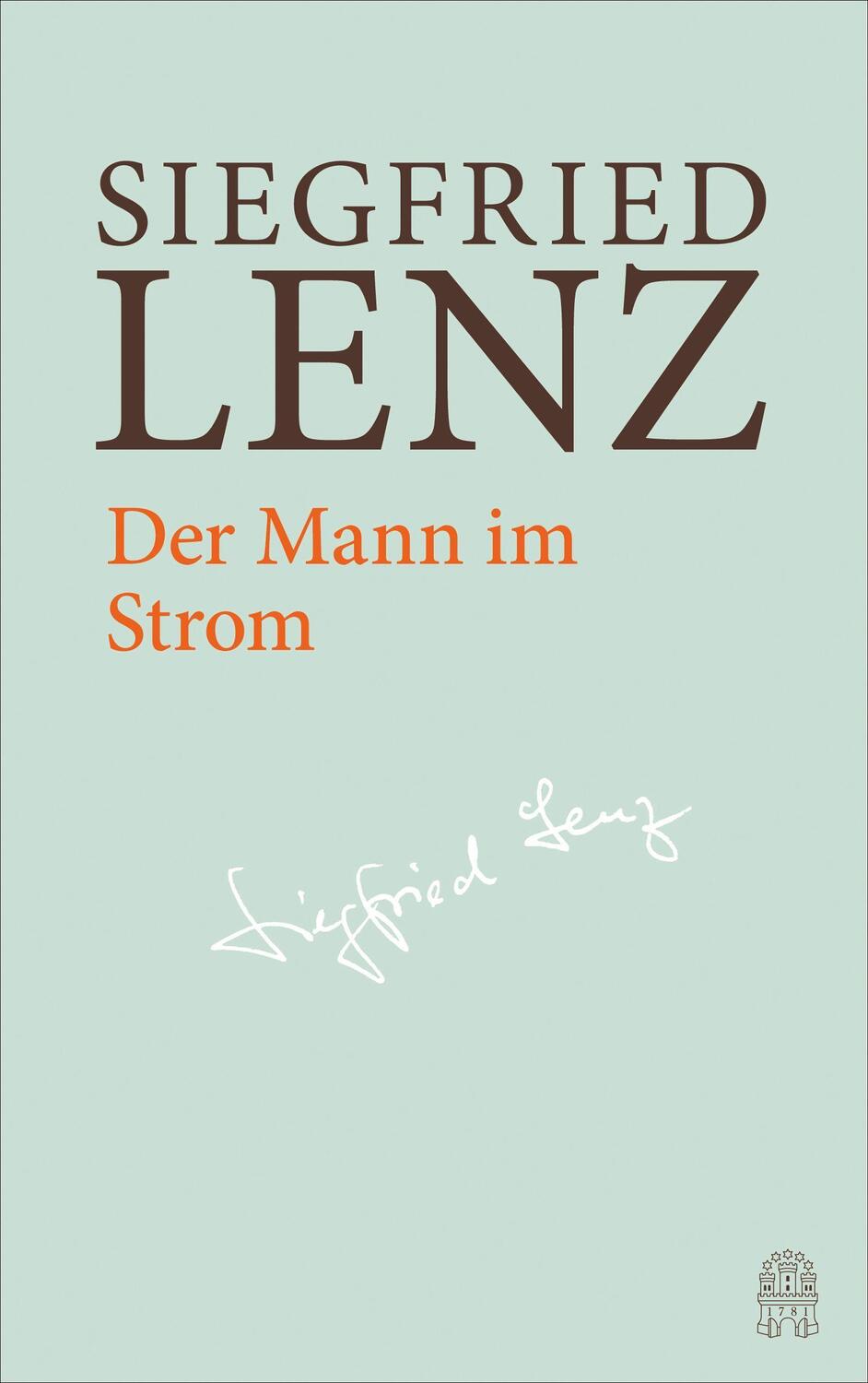 Cover: 9783455405941 | Der Mann im Strom | Hamburger Ausgabe Bd. 4 | Siegfried Lenz | Buch