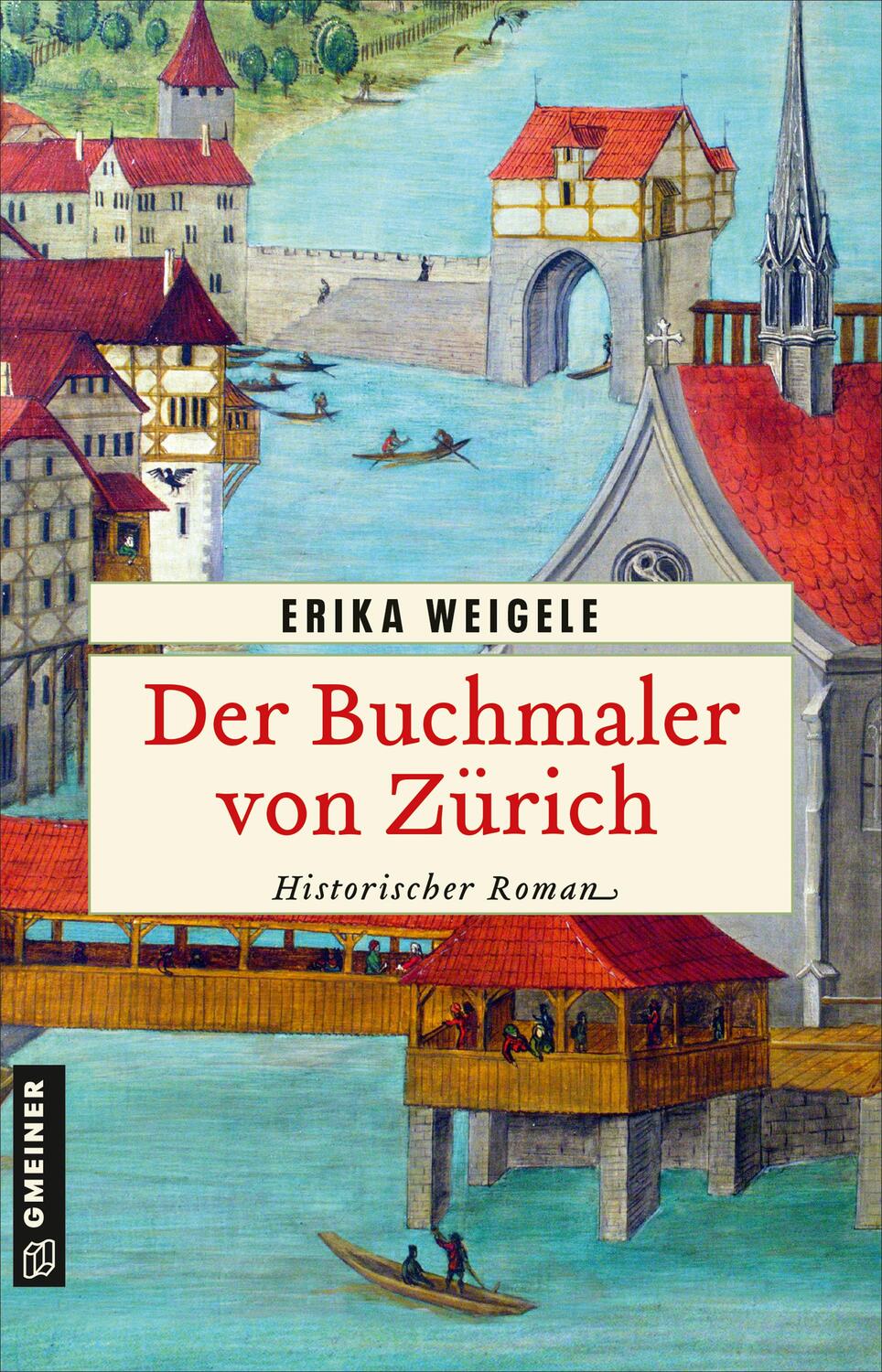 Cover: 9783839204658 | Der Buchmaler von Zürich | Historischer Roman | Erika Weigele | Buch