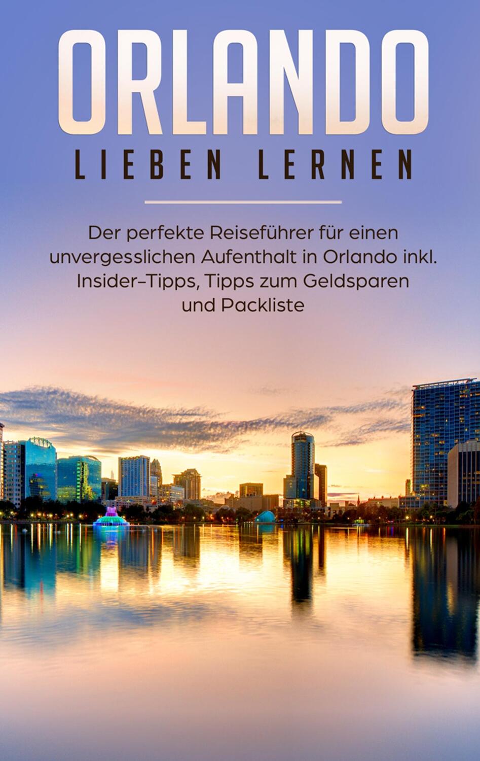 Cover: 9783750440593 | Orlando lieben lernen: Der perfekte Reiseführer für einen...