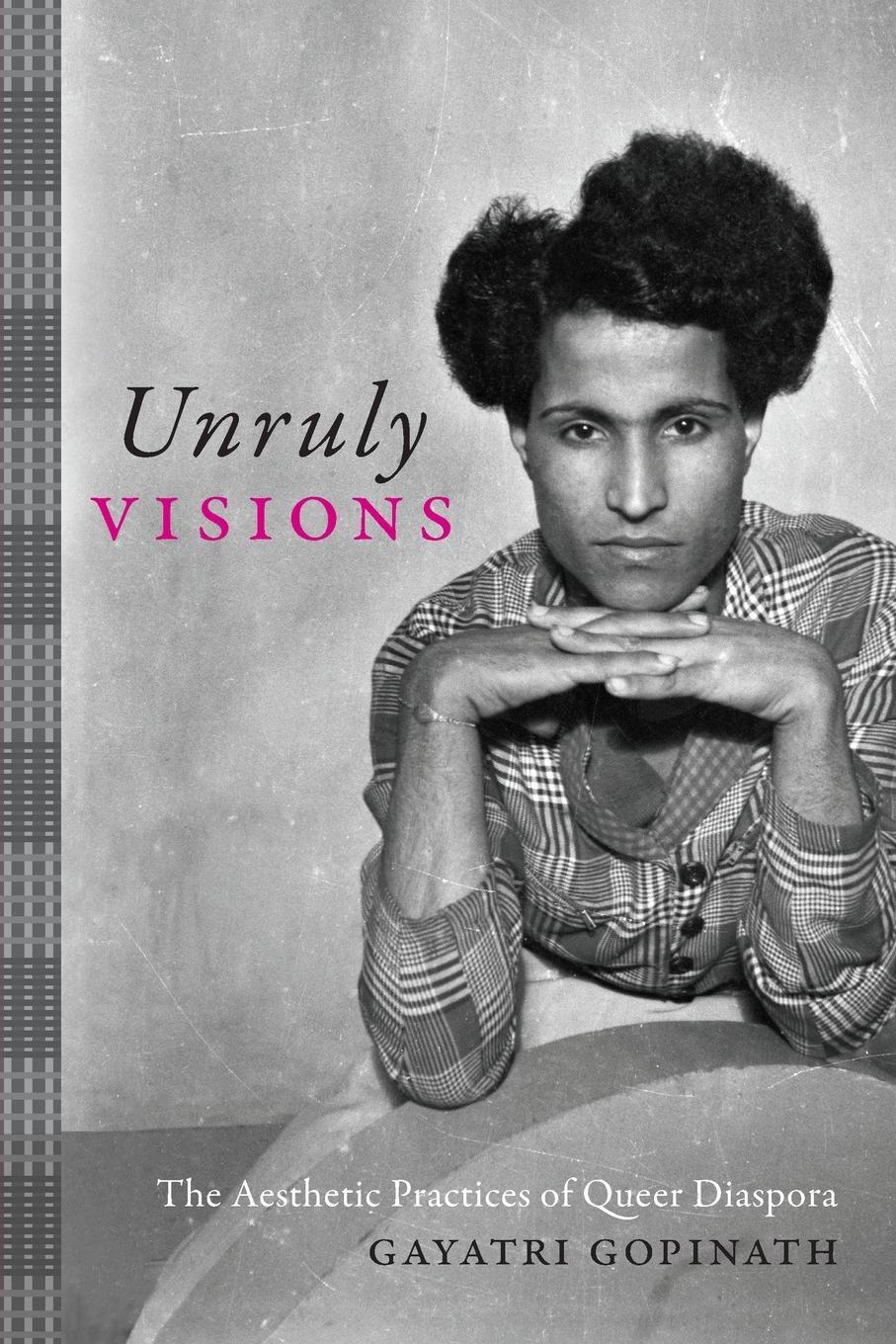 Cover: 9781478000358 | Unruly Visions | The Aesthetic Practices of Queer Diaspora | Gopinath