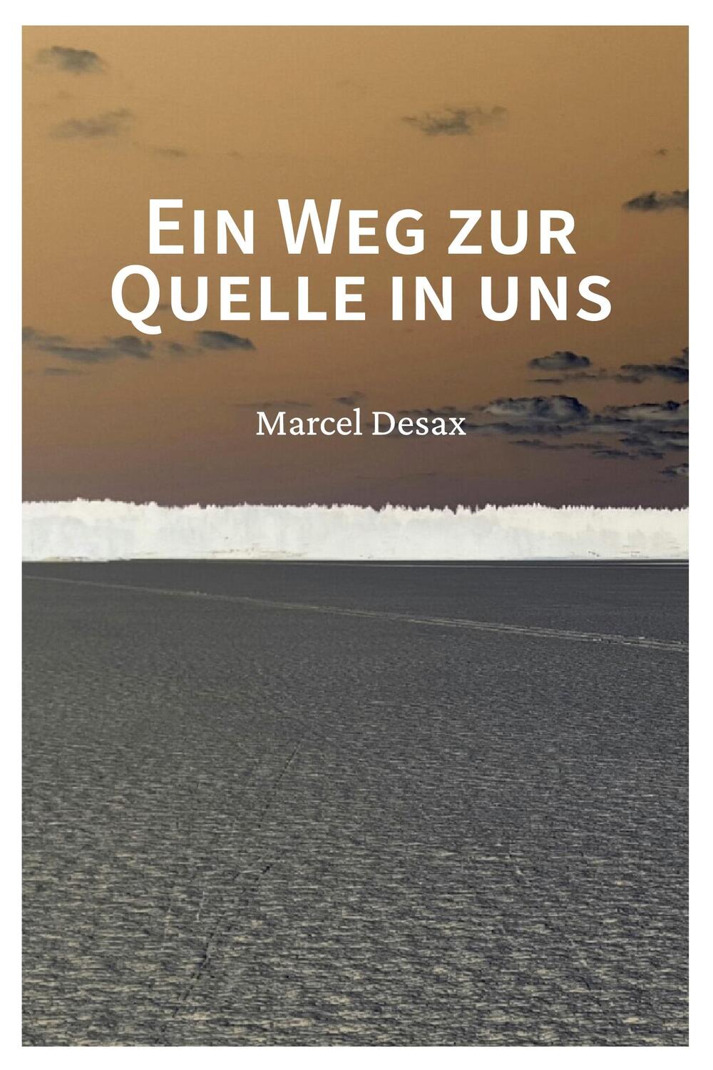 Cover: 9789198792805 | Ein Weg zur Quelle in uns | Marcel Desax | Taschenbuch | Paperback