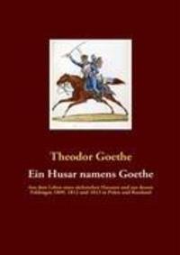 Cover: 9783940980045 | Ein Husar namens Goethe | Theodor Goethe | Taschenbuch | Paperback